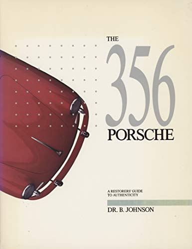 Stock image for The 356 Porsche: A Restorer's Guide to Authenticity for sale by First Coast Books