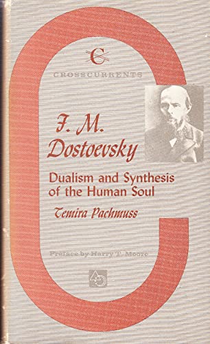 Beispielbild fr F.M. Dostoevsky: Dualism and Synthesis of the Human Soul zum Verkauf von Better World Books