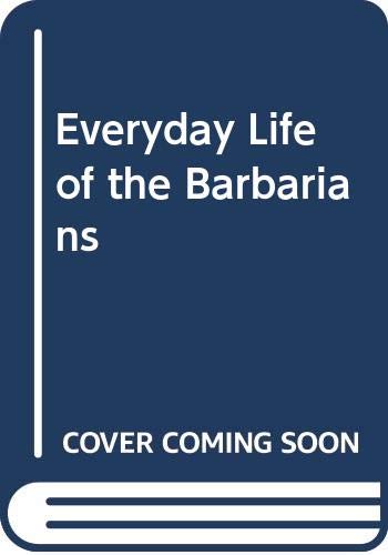 Stock image for Everyday Life of the Barbarians for sale by Lady Lisa's Bookshop