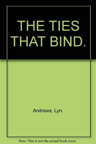 Stock image for THE TIES THAT BIND. for sale by AwesomeBooks