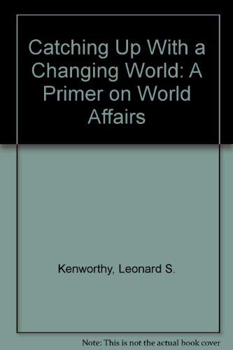 Stock image for Cathcing Up with a Changing World: A Primer on World Affairs for sale by Vintage Quaker Books