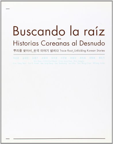 9789999994880: Buscando La Raiz - Historias Coreanas Al Desnudo