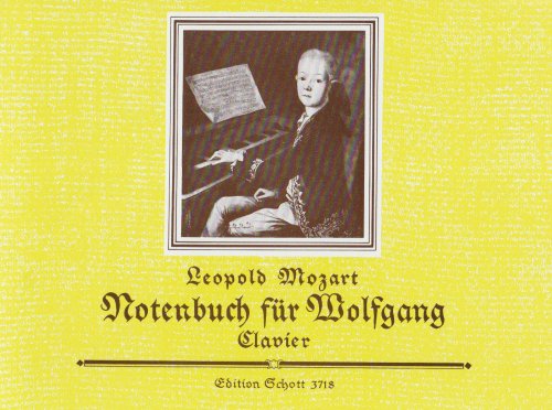 Imagen de archivo de LEOPOLD MOZART: NOTENBUCH FUR WOLFGANG PIANO a la venta por Versandantiquariat Felix Mcke