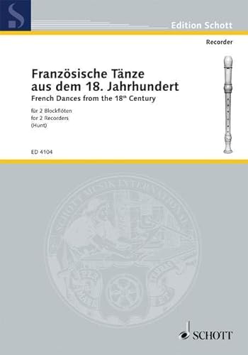 Imagen de archivo de Franzsische Tnze: aus dem 18. Jahrhundert. 2 Blockflten (SS/AA). (Edition Schott) a la venta por medimops
