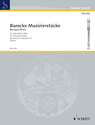 Stock image for Barocke Musizierstcke: 2 Sopran- und 1 Alt-Blockflte. Spielpartitur. (Edition Schott) for sale by Versandantiquariat Felix Mcke
