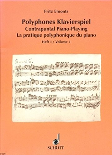 9790001061681: La pratique polyphonique du piano: Jeu  deux voix indpendantes. Trois voix et polyphonie libre. piano.