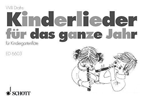 Stock image for Kinderlieder fr das ganze Jahr: Kindergartenflte (auch Sopran-Blockflte). for sale by medimops