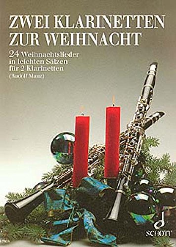 Beispielbild fr Zwei Klarinetten zur Weihnacht: 24 Weihnachtslieder in leichten Stzen. 2 Klarinetten (B oder Es). zum Verkauf von medimops