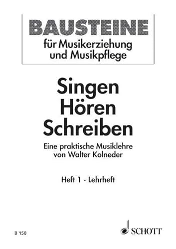 Stock image for Singen - Hren - Schreiben: Eine praktische Musiklehre. Heft 1. (Bausteine - Werkreihe (Praxishilfe)) for sale by medimops