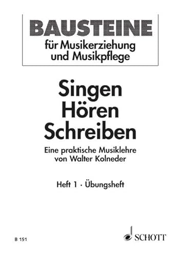 Beispielbild fr Singen - Hren - Schreiben: Eine praktische Musiklehre. Heft 1. (Bausteine - Werkreihe (Praxishilfe)) zum Verkauf von medimops
