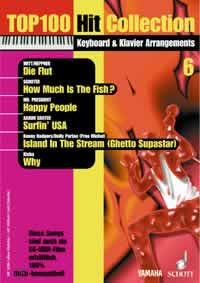 Beispielbild fr Top 100 Hit Collection 6: 6 Chart-Hits: Die Flut - How Much Is The Fish? - Happy People - Surfin' USA - Island In The Stream - Why. Mit . / Keyboard. Ausgabe mit MIDI-Diskette. zum Verkauf von medimops