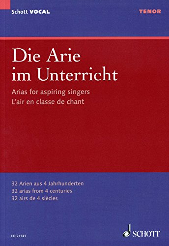 Beispielbild fr Die Arie im Unterricht: 32 Arien aus 4 Jahrhunderten. Tenor und Klavier. (Schott VOCAL) zum Verkauf von medimops