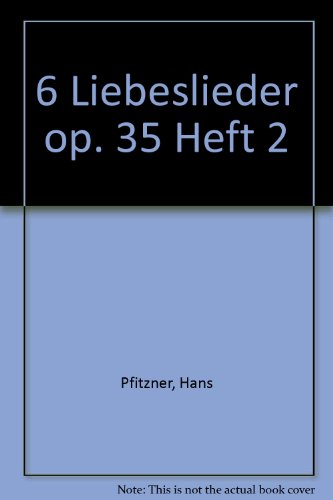 9790002003116: 6 Liebeslieder: op. 35. Voice Part and Piano. grave.