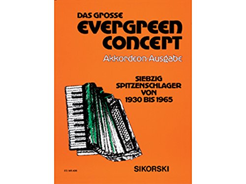 Das Grosse Evergreen Konzert. Akkordeon. Siebzig Spitzenschlager von 1930 - 1965.