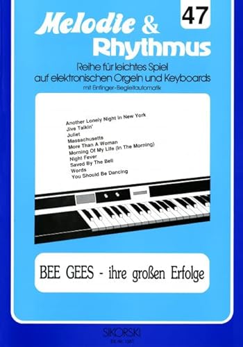 9790003013329: Melodie & Rhythmus, Heft 47: Bee Gees - Ihre groen Erfolge: Fr leichtes Spiel auf Keyboards mit Einfinger-Begleitautomatik