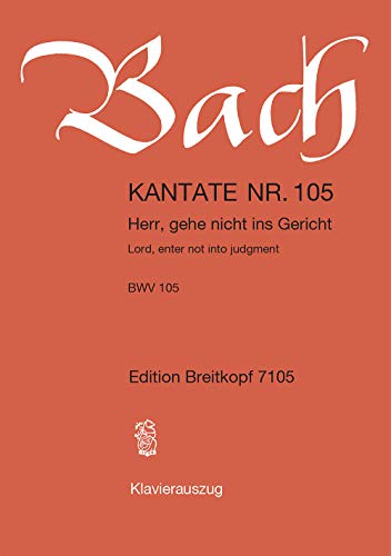 Stock image for Kantate BWV 105 - Herr, gehe nicht ins Gericht - 9. Sonntag nach Trinitatis - Klavierauszug (EB 7105) for sale by Versandantiquariat Felix Mcke