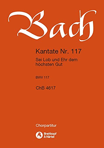 Stock image for Kantate BWV 117 Sei Lob und Ehr dem höchsten Gut BWV 117 for sale by Livre et Partition en Stock