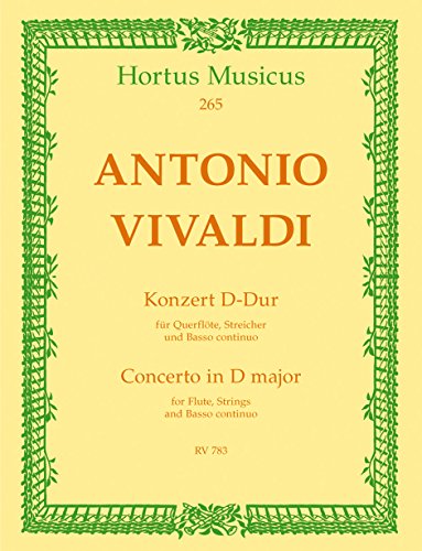9790006005024: Konzert D-Dur RV 783 f r Fl te, Streicher und Basso continuo [Concerto for Flute, Strings and Basso continuo]