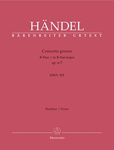 Beispielbild fr Concerto grosso B-Dur op. 6/7 HWV 325 -In der Continuo-Gruppe sind 2 Cembali besetzt-. Partitur, Urtextausgabe zum Verkauf von medimops