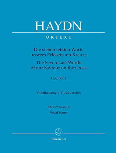 Imagen de archivo de Haydn: The Seven Last Words of our Saviour on the Cross, Hob. XX:2 - Oratorio Version (Vocal Score) a la venta por Half Price Books Inc.