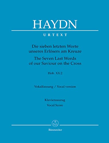 Stock image for Haydn: The Seven Last Words of our Saviour on the Cross, Hob. XX:2 - Oratorio Version (Vocal Score) for sale by Half Price Books Inc.