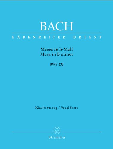 9790006464159: Messe h-Moll BWV 232. BRENREITER URTEXT. Klavierauszug, Urtextausgabe