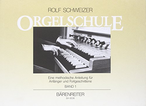9790006480623: Orgelschule 1: Eine methodische Anleitung fr Anfnger und Fortgeschrittene