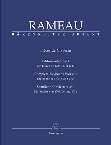 Stock image for Rameau: Complete Keyboard Works - Volume 1 (The books of 1705/06 and 1724) for sale by Recycle Bookstore