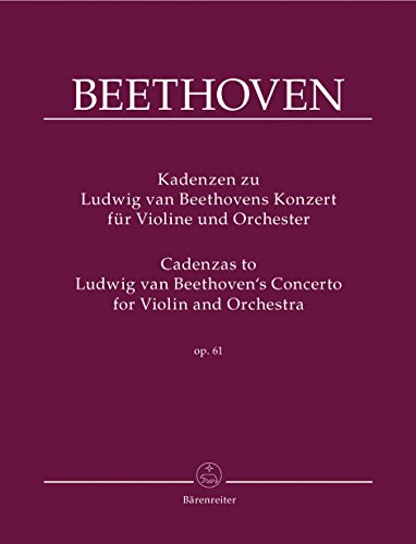 Stock image for Kadenzen zu Ludwig van Beethovens Konzert fr Violine und Orchester op. 61: Ergnzung zum Klavierauszug BA 9019a ; mit Hinweisen zur Auffhrungspraxis . einer Kadenz von Wieniawski for sale by medimops