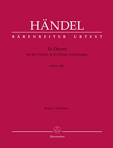 9790006544363: Te Deum for the Victory at the Battle of Dettingen HWV 283. Partitur, Urtextausgabe