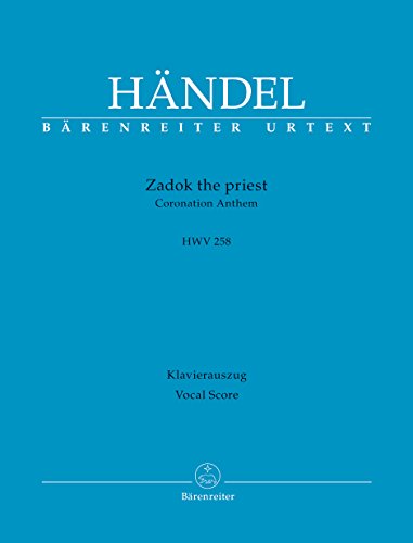 9790006562183: Zadok the priest HWV 258 -Coronation Anthem-. Klavierauszug, Urtextausgabe, BRENREITER URTEXT