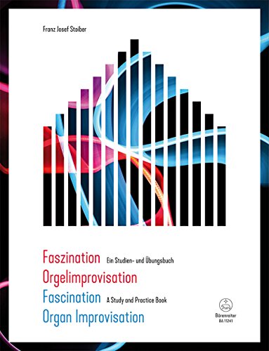 9790006564040: Faszination Orgelimprovisation / Fascination Organ Improvisation. Ein Studien- und bungsbuch / A Study and Practice Book. Buch