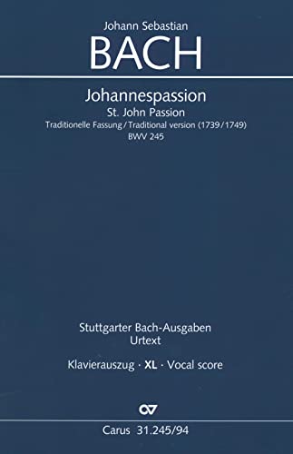 9790007181307: Bach: St. John Passion, BWV 245 (1739, No. 1749 Version) (Vocal Score – XL Print)