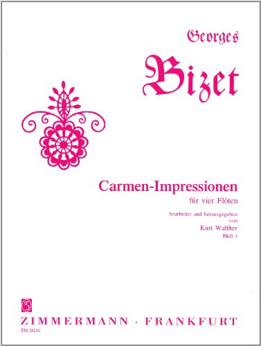 9790010282305: Carmen-Impressionen 3: Zwischenspiel, Escamillos Lied, Carmens Tanz fr 4 Flten