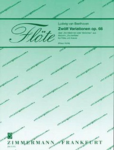 9790010313702: Douze variations sur l'air "Ein Mdchen oder Weibchen": de la "Flte enchante". op. 66. flute and piano.