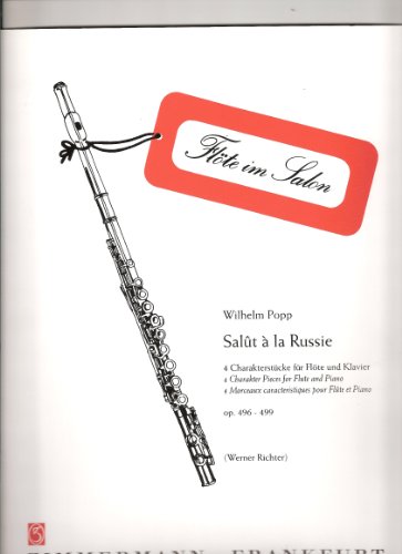 9790010322902: Salt  la Russie: 4 Charakterstcke. op. 496 - 499. Flte und Klavier.: Quatre morceaux caractristiques. op. 496 - 499. flute and piano.