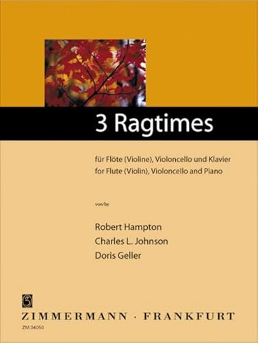 9790010340500: Trois Ragtimes: de R. Hampton, Ch. L. Johnson, D. Geller. flute (violin), cello and piano. Partition et parties.