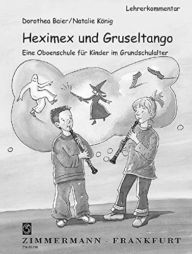 9790010812892: Heximex und Gruseltango: Oboenunterricht fr Kinder im Grundschulalter. Lehrerkommentar