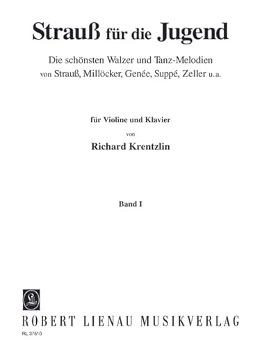 Beispielbild fr Strau fr die Jugend: Walzer und Tanzmelodien von Strau, Millcker, Supp, Zeller u.a. Band 1. Violine und Klavier. zum Verkauf von medimops