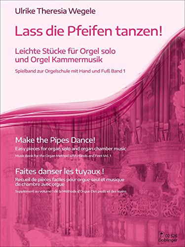 Stock image for Lass die Pfeifen tanzen!: Leichte Stücke für Orgel solo und Orgel-Kammermusik. Spielbuch zur Orgelschule mit Hand und Fu  Band 1 for sale by AwesomeBooks