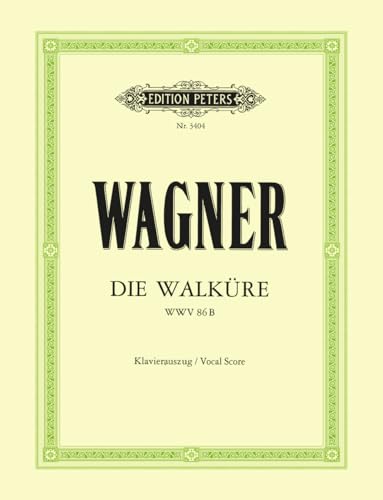 9790014016128: Die walkure (oper in 3 akten) wwv 86b (1856) chant: Erster Tag des Rings des Nibelungen / Klavierauszug (Edition Peters)