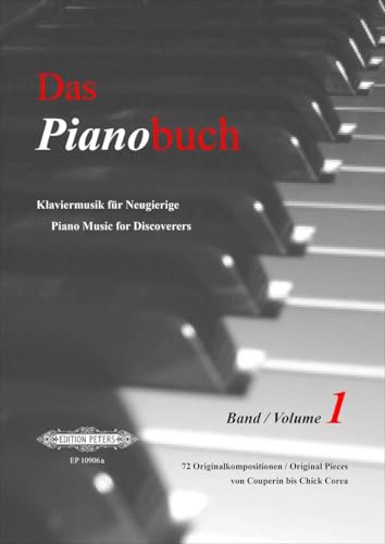 9790014106843: Das Piano Buch Volume 1 (Piano Music for Discoverers): Klaviermusik fr Neugierige / 72 leichte bis mittelschwere Originalkompositionen von Couperin bis Chick Corea