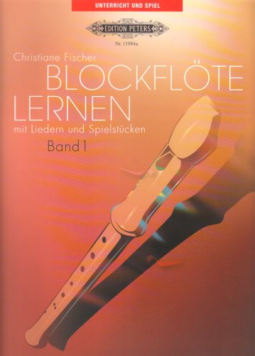 Beispielbild fr Blockflte lernen mit Liedern und Spielstcken, Band 1: Einzel- oder Gruppenunterricht / fr Kinder ab sechs Jahren, in Auswahl fr erwachsene Anfnger und Wiedereinsteiger zum Verkauf von medimops