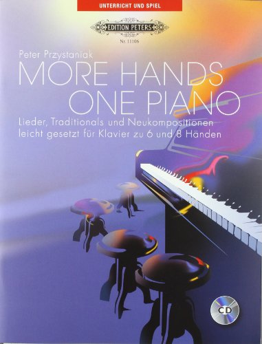 Beispielbild fr More Hands - One Piano: Lieder, Traditionals und Neukompositionen leicht gesetzt fr Klavier zu 6 und 8 Hnden zum Verkauf von medimops