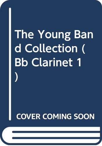 Beispielbild fr The Young Band Collection ( Bb Clarinet 1 ) zum Verkauf von Smartbuy