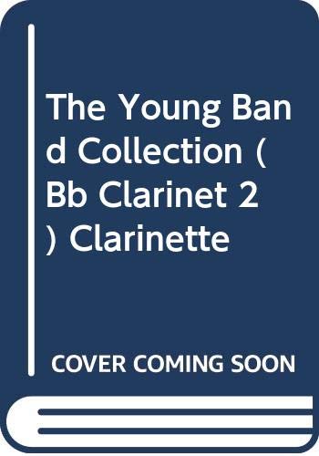 Beispielbild fr The Young Band Collection ( Bb Clarinet 2 ) zum Verkauf von Smartbuy