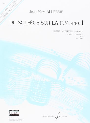 Beispielbild fr Du Solfege Sur la F.M. 440.1 - Chant/Audition/Analyse - Eleve zum Verkauf von Ammareal