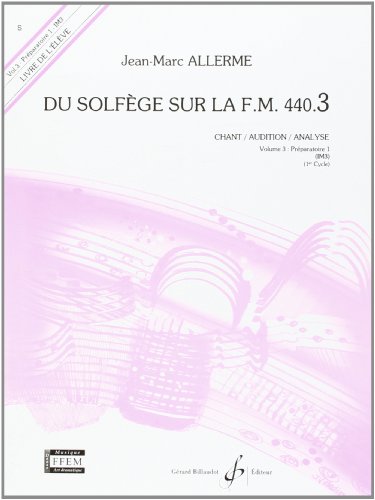 Imagen de archivo de Du Solfege Sur la F.M. 440.3 - Chant/Audition/Analyse - Eleve a la venta por Ammareal