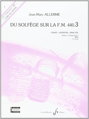 Stock image for Du Solfege Sur la F.M. 440.3 - Chant/Audition/Analyse - Eleve for sale by Ammareal
