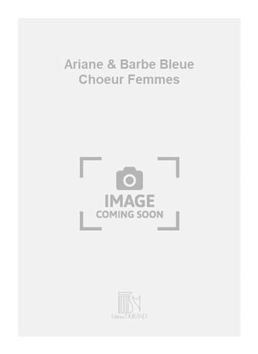 Beispielbild fr Dukas Ariane & Barbe Bleue Choeur FemmesChoir zum Verkauf von Smartbuy